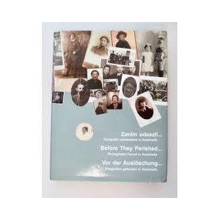 Before They Perished. Photographs Found in Auschwitz